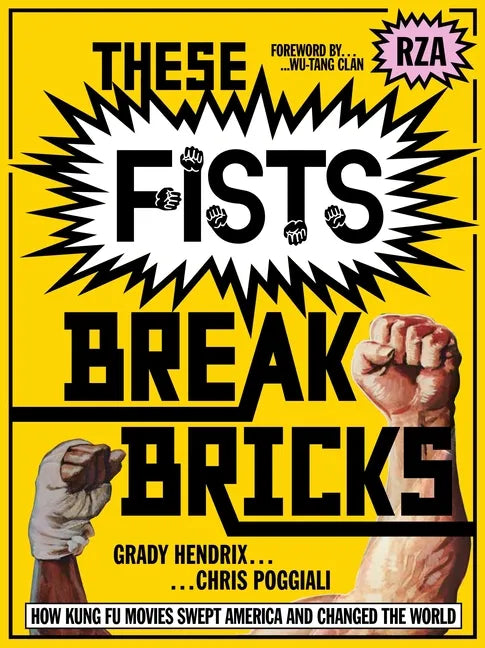 These Fists Break Bricks: How Kung Fu Movies Swept America and Changed the World - Paperback