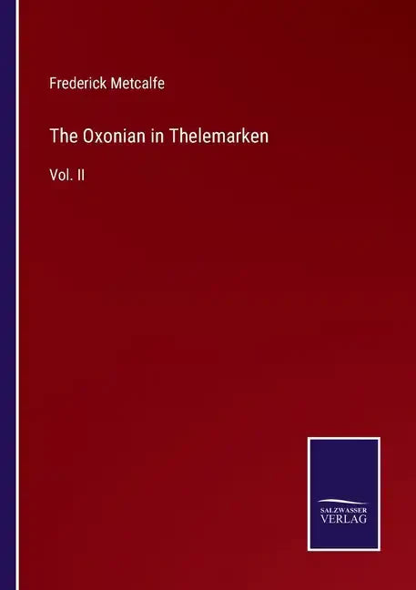 The Oxonian in Thelemarken: Vol. II - Paperback