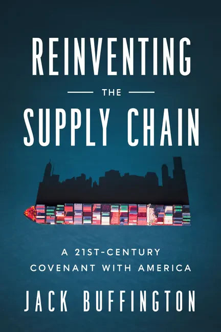 Reinventing the Supply Chain: A 21st-Century Covenant with America - Hardcover