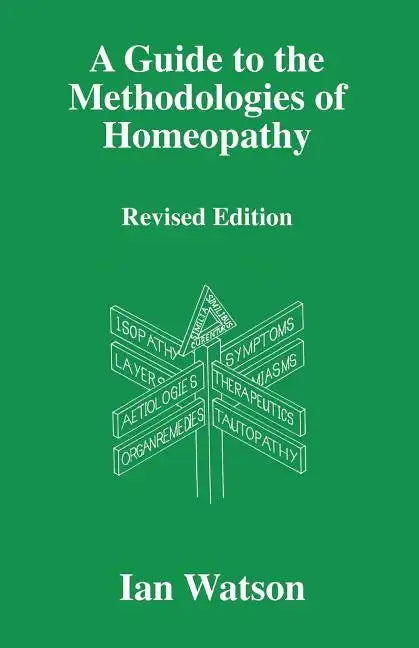 A Guide to the Methdologies of Homeopathy - Paperback