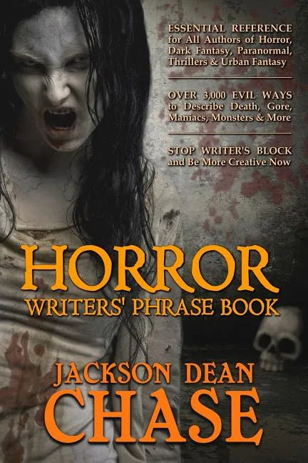 Horror Writers' Phrase Book: Essential Reference for All Authors of Horror, Dark Fantasy, Paranormal, Thrillers, and Urban Fantasy - Paperback