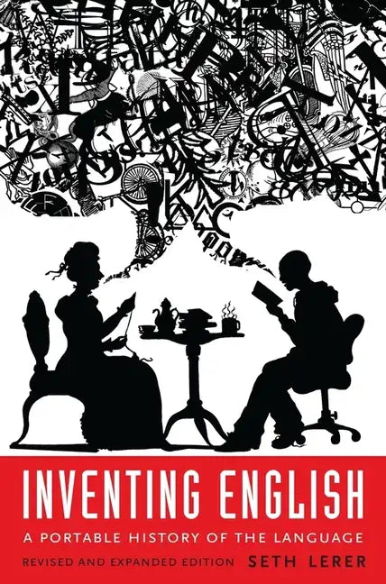 Inventing English: A Portable History of the Language, Revised and Expanded Edition - Paperback