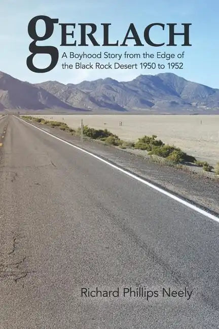 Gerlach: Boyhood Story from the Edge of the Black Rock Desert 1950 to 1952 - Paperback