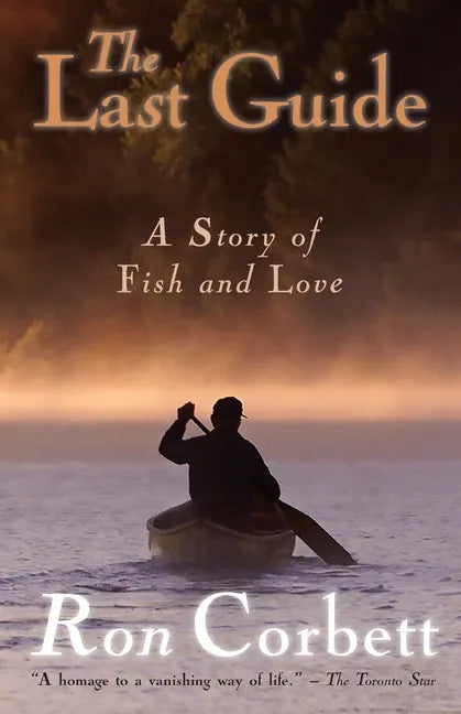 The Last Guide: A Story of Fish and Love - Paperback