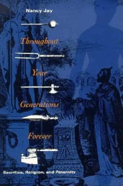Throughout Your Generations Forever: Sacrifice, Religion, and Paternity - Paperback