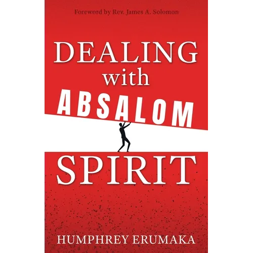 Dealing with Absalom Spirit - Paperback