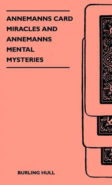 Annemanns Card Miracles And Annemanns Mental Mysteries - Hardcover