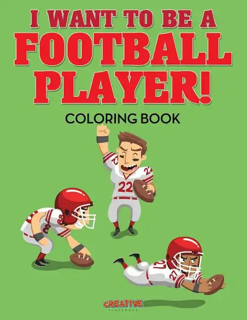 I Want to be a Football Player! Coloring Book - Paperback