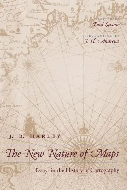 The New Nature of Maps: Essays in the History of Cartography - Paperback