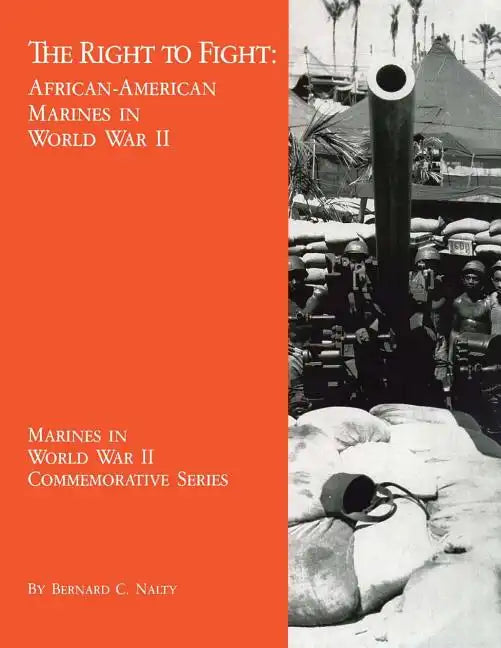 The Right to Fight: African-American Marines in World War II - Paperback