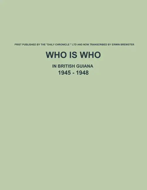 Who is Who in British Guiana - 1945 - 1948 - Paperback