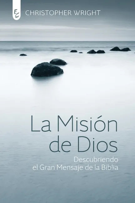La Misión de Dios: Descubriendo el gran mensaje de la Biblia - Paperback