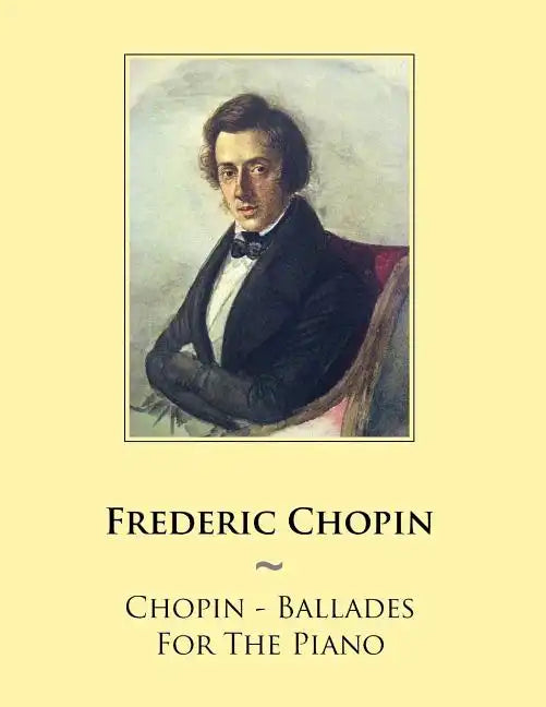 Chopin - Ballades For The Piano - Paperback