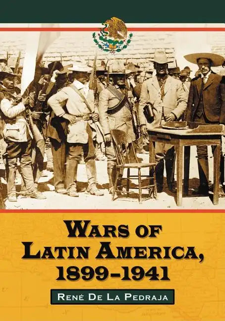 Wars of Latin America, 1899-1941 - Paperback