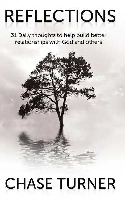Reflections: Building Better Relationships with God and Others - Paperback