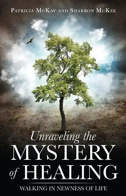 Unraveling the Mystery of Healing - Paperback