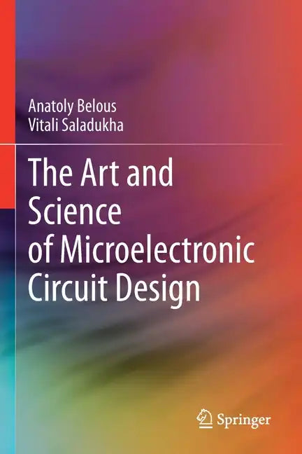 The Art and Science of Microelectronic Circuit Design - Paperback
