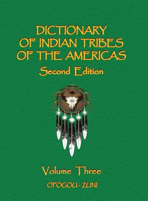 Dictionary of Indian Tribes of the Americas (Volume Three) - Hardcover