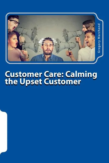 Customer Care: Calming the Upset Customer - Paperback