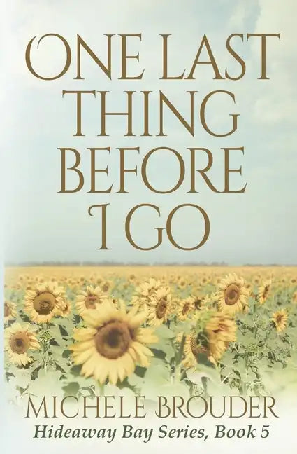 One Last Thing Before I Go (Hideaway Bay Book 5) - Paperback
