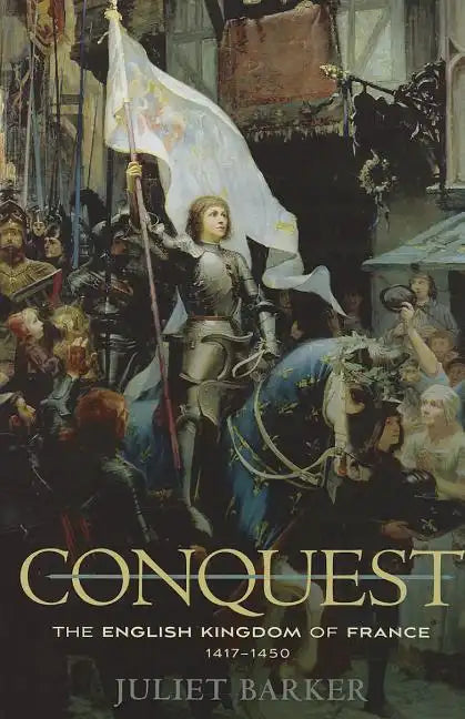 Conquest: The English Kingdom of France, 1417-1450 - Paperback