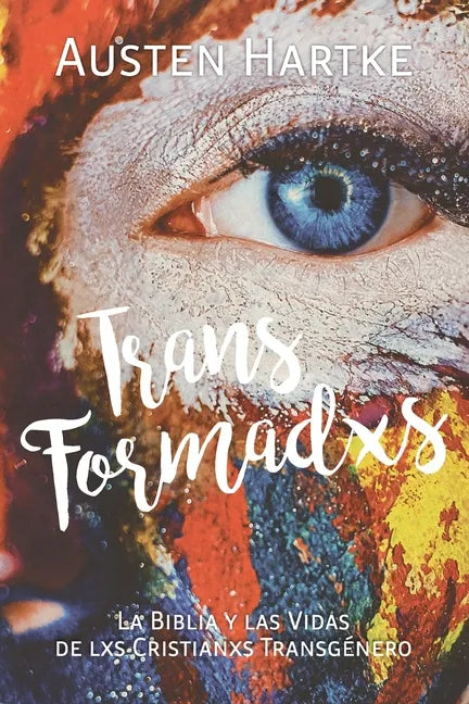 TransFormadxs: La Biblia y las Vidas de lxs Cristianxs Transgénero - Paperback