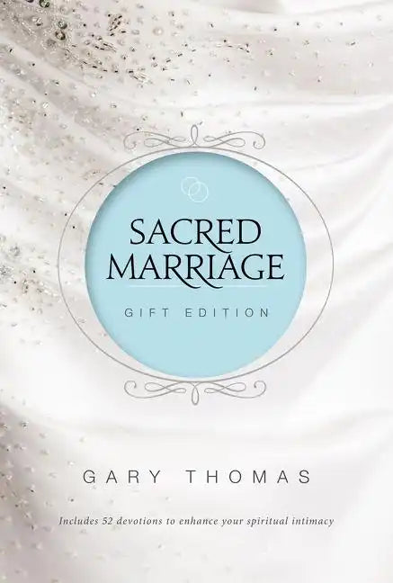 Sacred Marriage Gift Edition: 52 Devotions to Enhance Your Spiritual Intimacy - Hardcover