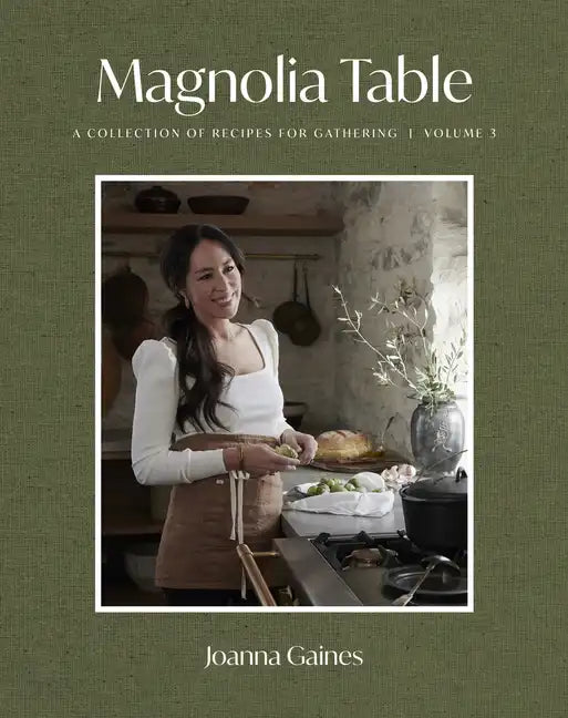 Magnolia Table, Volume 3: A Collection of Recipes for Gathering - Hardcover