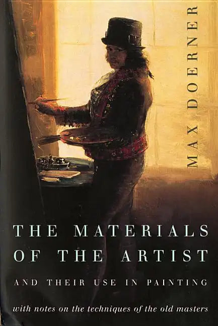 The Materials of the Artist and Their Use in Painting: With Notes on the Techniques of the Old Masters, Revised Edition - Paperback