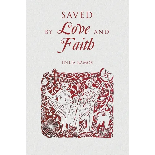 Saved by Love and Faith (English) Salva pelo Amor e pela Fé (Portuguese) - Paperback