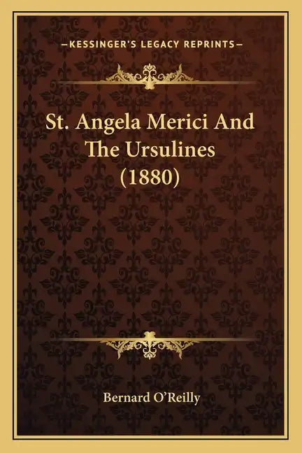St. Angela Merici and the Ursulines (1880) - Paperback