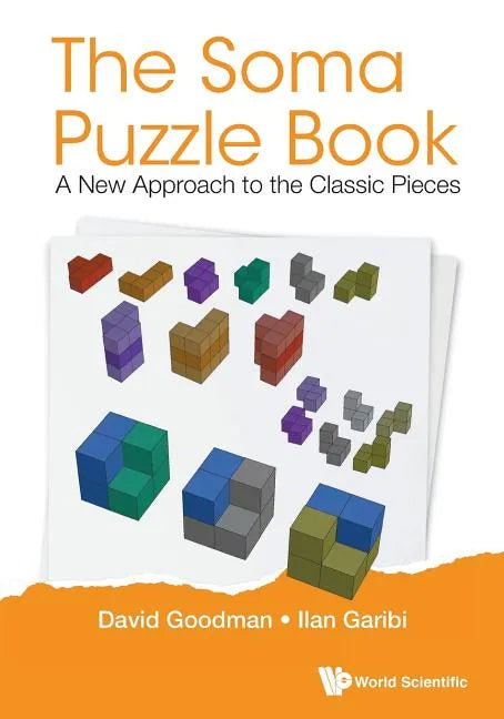 Soma Puzzle Book, The: A New Approach to the Classic Pieces - Paperback