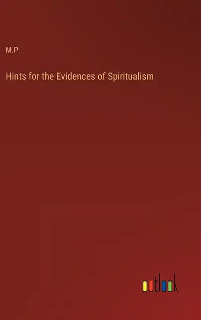 Hints for the Evidences of Spiritualism - Hardcover