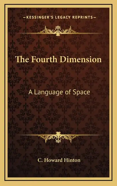 The Fourth Dimension: A Language of Space - Hardcover