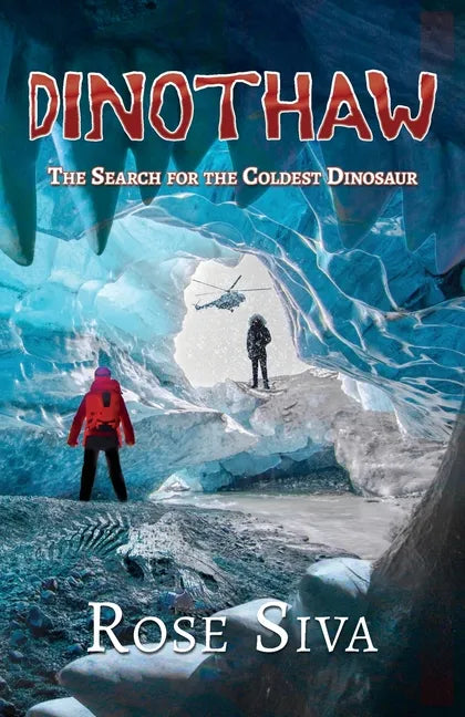 Dinothaw: The search for the Coldest Dinosaur - Paperback