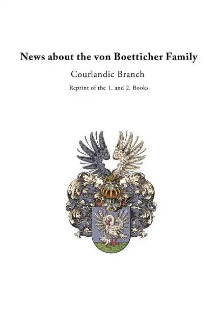 News about the von Boetticher Family: Courlandic Branch - Paperback