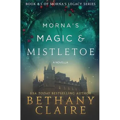 Morna's Magic & Mistletoe - A Novella: A Scottish, Time Travel Romance - Paperback