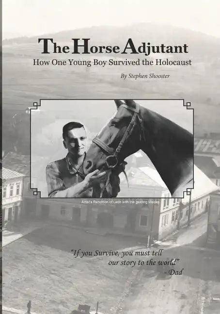 The Horse Adjutant: A boy's life in the Nazi Holocaust - Paperback