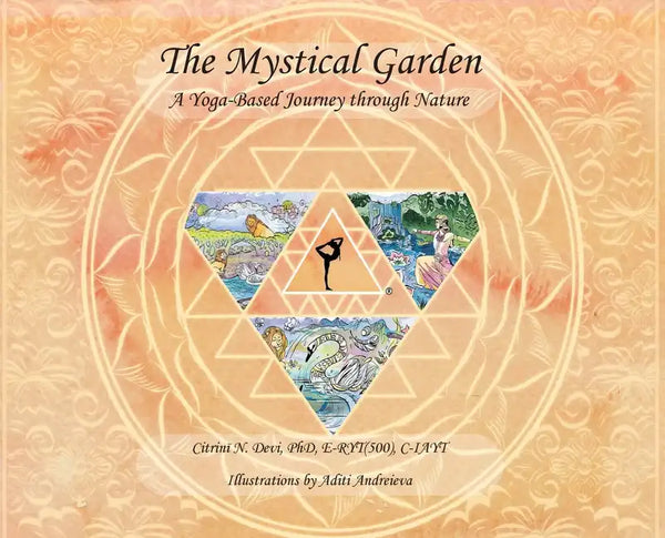 The Mystical Garden: A Yoga-Based Journey through Nature - Hardcover