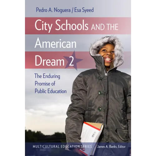 City Schools and the American Dream 2: The Enduring Promise of Public Education - Paperback