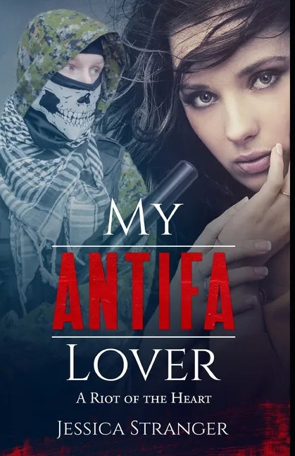 My Antifa Lover: A Riot of the Heart: Steamy Romance Against Fascism - Paperback