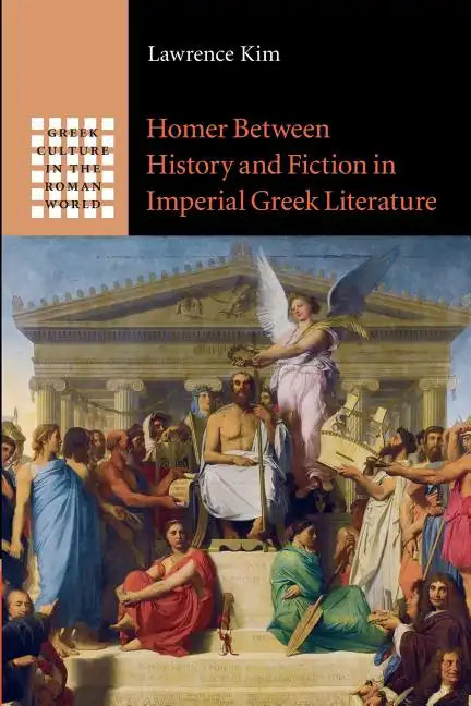 Homer Between History and Fiction in Imperial Greek Literature - Paperback