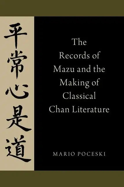 The Records of Mazu and the Making of Classical Chan Literature - Paperback