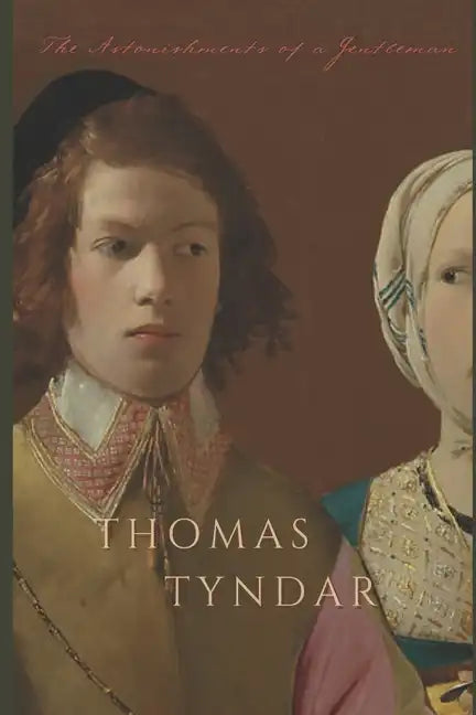 Thomas Tyndar: The Astonishments of a Gentleman - Paperback