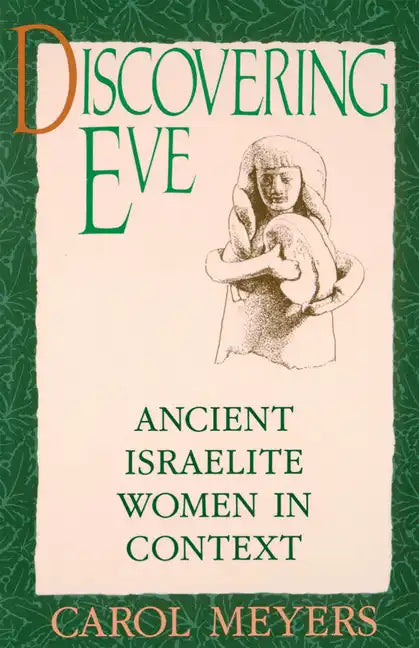 Discovering Eve: Ancient Israelite Women in Context - Paperback