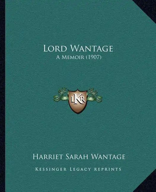 Lord Wantage: A Memoir (1907) - Paperback