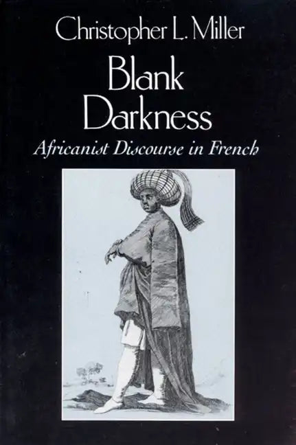 Blank Darkness: Africanist Discourse in French - Paperback