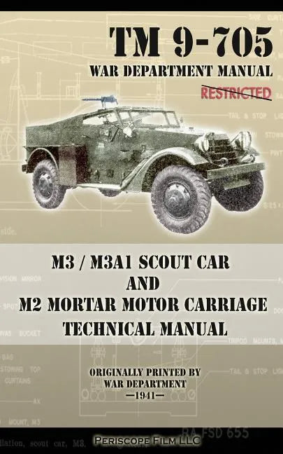 M3 / M3A1 Scout Car and M2 Mortar Motor Carriage Technical Manual - Paperback
