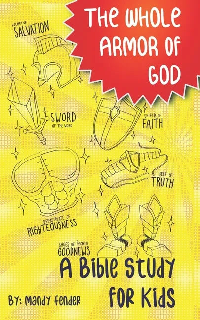 The Whole Armor of God: A Bible Study for Kids - Paperback