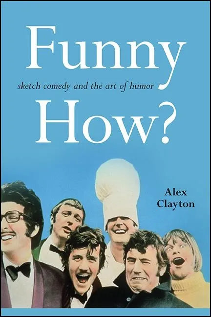 Funny How?: Sketch Comedy and the Art of Humor - Paperback